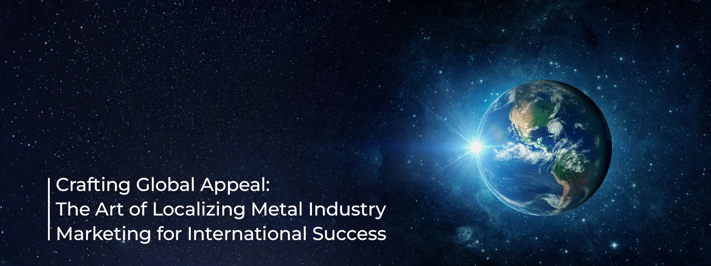 crafting-global-appeal-the-art-of-localizing-metal-industry-marketing-for-international-success